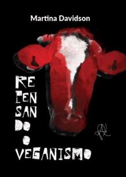 Imagem de REPENSANDO O VEGANISMO - O FEMINISMO E PROJETO DECOLONIAIS COMO FERRAMENTAS ETICO-POLITICAS PARA UM VEGANISMO ANTICAPITALISTA
