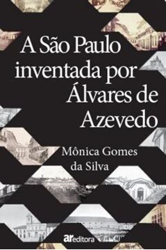 Imagem de A SAO PAULO INVENTADA POR ALVARES DE AZEVEDO