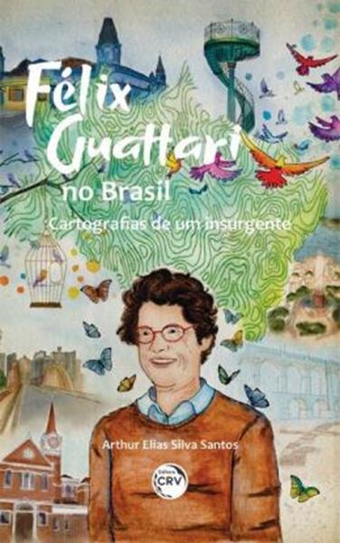 Picture of FELIX GUATTARI NO BRASIL: CARTOGRAFIAS DE UM INSURGENTE