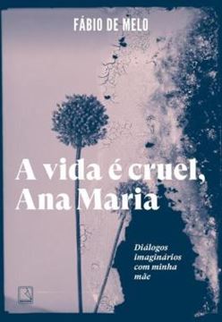 Imagem de A VIDA É CRUEL, ANA MARIA