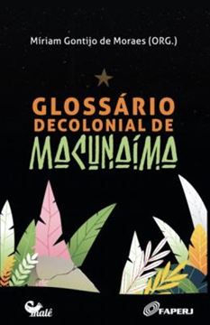 Imagem de GLOSSARIO DECOLONIAL DE MACUNAIMA