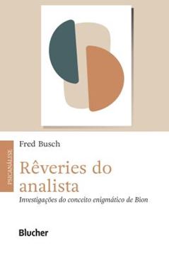 Imagem de REVERIES DO ANALISTA - INVESTIGACOES DO CONCEITO ENIGMATICO DE BION
