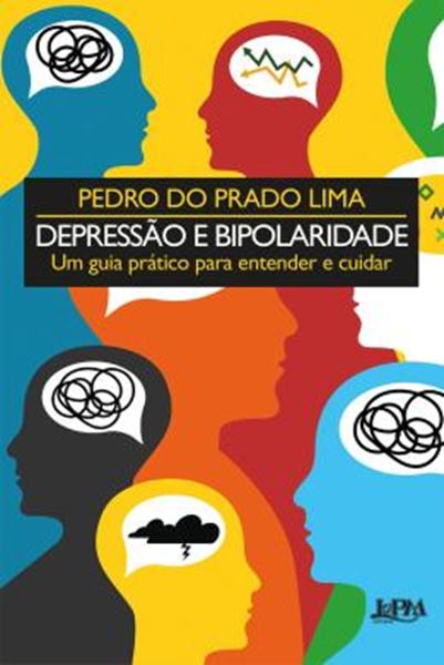 Picture of DEPRESSAO E BIPOLARIDADE - UM GUIA PRATICO PARA ENTENDER E CUIDAR