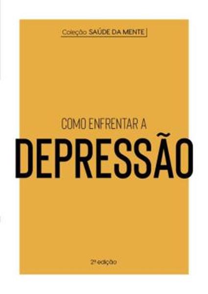 Picture of COLECAO SAUDE DA MENTE - COMO ENFRENTAR A DEPRESSAO - 2ª ED