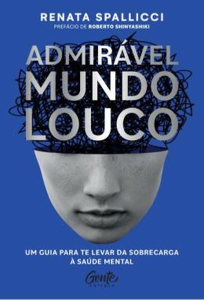 Picture of ADMIRÁVEL MUNDO LOUCO - UM GUIA PARA TE LEVAR DA SOBRECARGA À SAÚDE MENTAL
