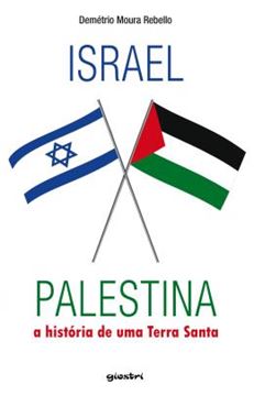 Imagem de ISRAEL X PALESTINA - A HISTORIA DE UMA TERRA SANTA