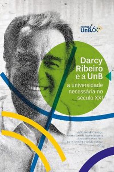 Picture of DARCY RIBEIRO E A UNB - A UNIVERSIDADE NECESSARIA NO SECULO XXI