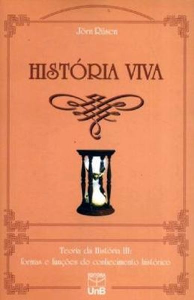 Picture of HISTORIA VIVA - TEORIA DA HISTORIA III - FORMAS E FUNCOES DO CONHECIMENTO HISTORICO