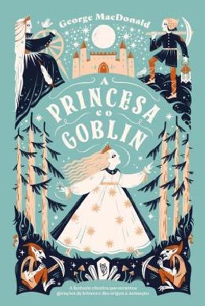 Picture of A PRINCESA E O GOBLIN - A FANTASIA CLASSICA QUE ENCANTOU GERACOES DE LEITORES E DEU ORIGEM A ANIMACAO