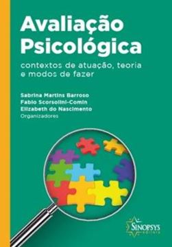 Imagem de AVALIACAO PSICOLOGICA - CONTEXTOS DE ATUACAO, TEORIA E MODOS DE FAZER