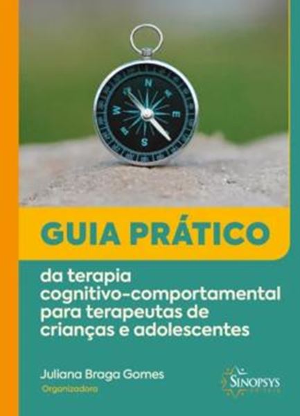 Picture of GUIA PRATICO DA TERAPIA COGNITIVO-COMPORTAMENTAL PARA TERAPEUTAS DE CRIANCAS E ADOLESCENTES