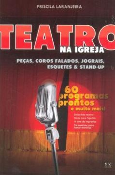 Imagem de TEATRO NA IGREJA - PECAS TEATRAIS, COROS FALADOS, JOGRAIS E STAND-UP - 2ª ED.