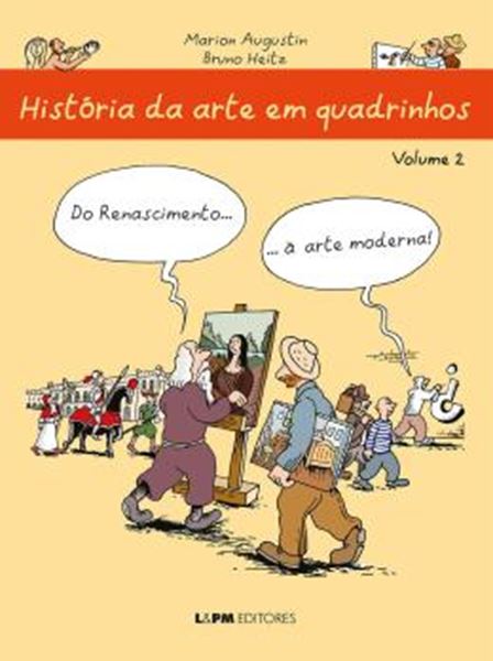 Picture of HISTORIA DA ARTE EM QUADRINHOS - VOLUME 2 - DO RENASCIMENTO... A ARTE MODERNA