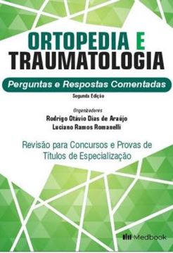 Imagem de ORTOPEDIA E TRAUMATOLOGIA - PERGUNTAS E RESPOSTAS COMENTADAS - 2ª ED