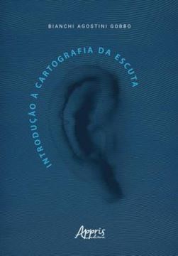 Imagem de INTRODUCAO A CARTOGRAFIA DA ESCUTA