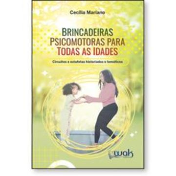 Imagem de BRINCADEIRAS PSICOMOTORAS PARA TODAS AS IDADES 
