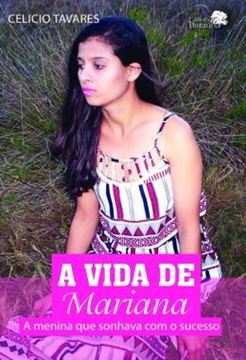 Imagem de A VIDA DE MARIANA - A MENINA QUE SONHAVA COM O SUCESSO
