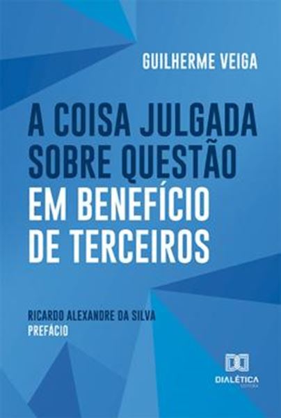 Picture of A COISA JULGADA SOBRE QUESTAO EM BENEFICIO DE TERCEIROS