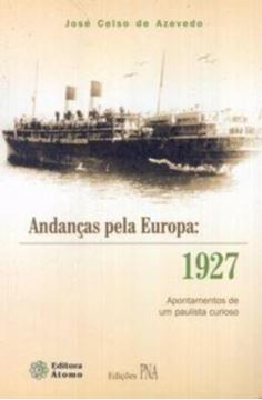 Imagem de ANDANCAS PELA EUROPA: 1927   APONTAMENTOS DE UM PAULISTA CURIOSO