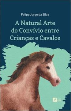 Imagem de NATURAL ARTE DO CONVIVIO ENTRE CRIANCAS E CAVALOS, A
