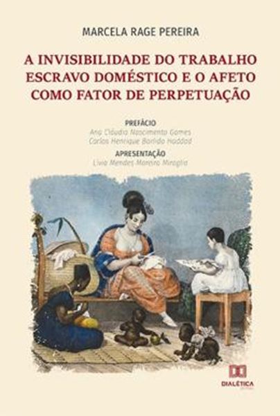 Picture of A INVISIBILIDADE DO TRABALHO ESCRAVO DOMESTICO E O AFETO COMO FATOR DE PERPETUACAO