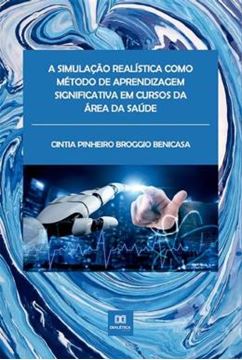 Imagem de SIMULACAO REALISTICA COMO METODO DE APRENDIZAGEM SIGNIFICATIVA EM CURSOS DA AREA DA SAUDE, A