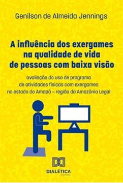 Imagem de A INFLUENCIA DOS EXERGAMES NA QUALIDADE DE VIDA DE PESSOAS COM BAIXA VISAO