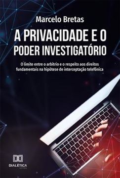 Imagem de A PRIVACIDADE E O PODER INVESTIGATORIO
