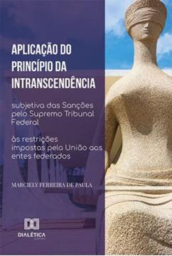 Imagem de APLICACAO DO PRINCIPIO DA INTRANSCENDENCIA SUBJETIVA DAS SANCOES PELO SUPREMO TRIBUNAL FEDERAL AS RESTRICOES IMPOSTAS PELA UNIAO AOS ENTES FEDERADOS