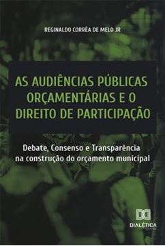 Imagem de AS AUDIENCIAS PUBLICAS ORCAMENTARIAS E O DIREITO DE PARTICIPACAO