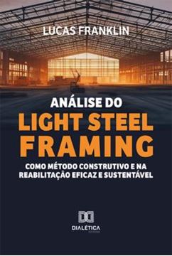 Imagem de ANALISE DO LIGHT STEEL FRAMING COMO METODO CONSTRUTIVO E NA REABILITACAO EFICAZ E SUSTENTAVEL