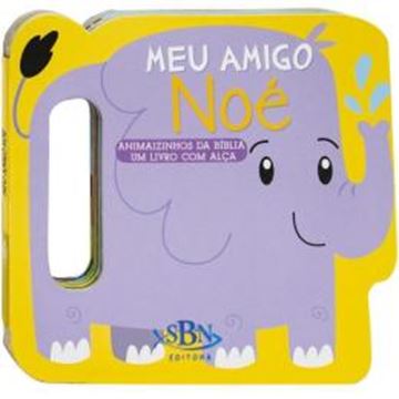 Imagem de ANIMAIZINHOS DA BIBLIA - UM LIVRO COM ALCA - MEU AMIGO NOE