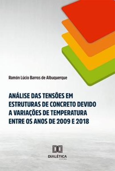 Picture of ANALISE DAS TENSOES EM ESTRUTURAS DE CONCRETO DEVIDO A VARIACOES DE TEMPERATURA ENTRE OS ANOS DE 2009 E 2018