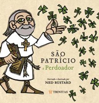 Imagem de SAO PATRICIO, O PERDOADOR - A HISTORIA E A SAGA DO BISPO DA IRLANDA