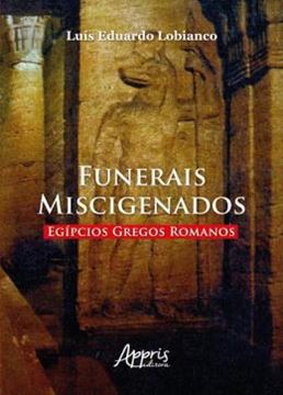 Imagem de FUNERAIS MISCIGENADOS EGIPCIOS GREGOS ROMANOS