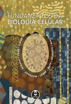 Imagem de FUNDAMENTOS DA BIOLOGIA CELULAR - 4ª ED