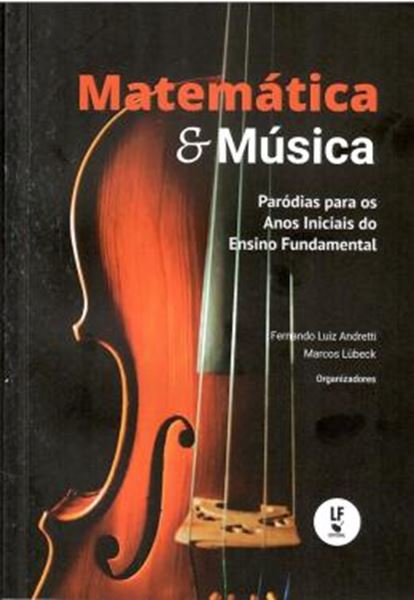 Picture of MATEMATICA E MUSICA PARODIAS PARA OS ANOS INICIAI DO ENSINO FUNDAMENTAL