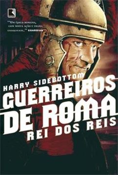 Imagem de GUERREIROS DE ROMA - REI DOS REIS - VOL 2