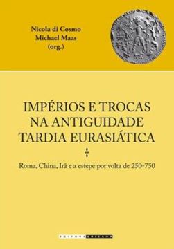 Imagem de IMPERIOS E TROCAS NA ANTIGUIDADE TARDIA EURASIATICA