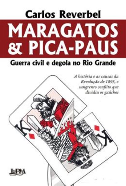Picture of MARAGATOS & PICA-PAUS - GUERRA CIVIL E DEGOLA NO RIO GRANDE