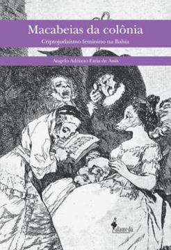 Imagem de MACABEIAS DA COLONIA - CRIPTOJUDAISMO FEMININO NA BAHIA