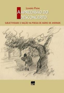Imagem de APREENSAO DO DESCONCERTO, A - SUBJETIVIDADE E NACAO NA POESIA DE MARIO DE ANDRADE