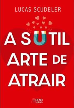 Imagem de A SUTIL ARTE DE ATRAIR