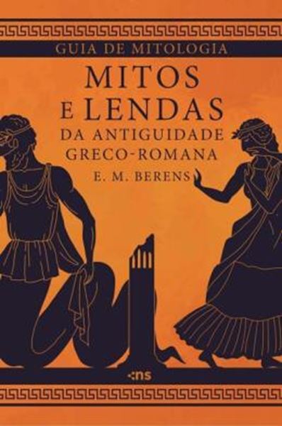 Picture of GUIA DE MITOLOGIA: MITOS E LENDAS DA ANTIGUIDADE GRECO-ROMANA
