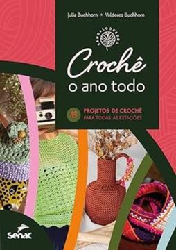 Imagem de CROCHE O ANO TODO - 16 PROJETOS PARA TODAS AS ESTACOES
