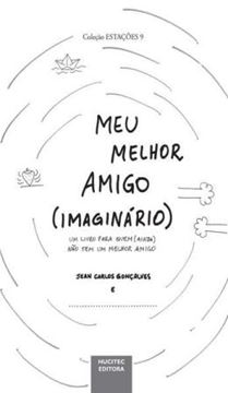 Imagem de MEU MELHOR AMIGO (IMAGINARIO) - UM LIVRO PARA QUEM (AINDA) NAO TEM UM MELHOR AMIGO