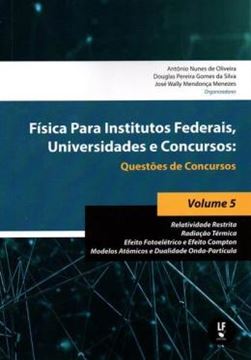 Imagem de FISICA PARA INSTITUTOS FEDERAIS, UNIVERSIDADES E CONCURSOS: QUESTOES DE CONCURSOS - VOLUME 5