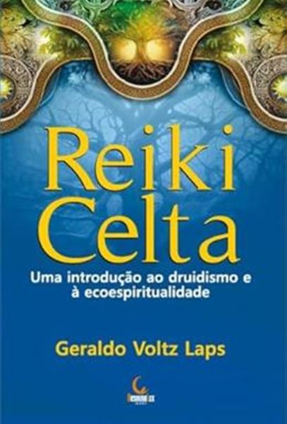 Picture of REIKI CELTA - UMA INTRODUCAO AO DRUIDISMO E A ECOESPIRITUALIDADE