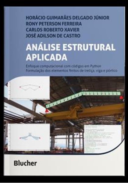 Picture of ANALISE ESTRUTURAL APLICADA - ENFOQUE COMPUTACIONAL EM PYTHON - FORMULACAO DOS ELEMENTOS FINITOS DE TRELICA, VIGA E PORTICO