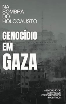 Imagem de NA SOMBRA DO HOLOCAUSTO: GENOCIDIO EM GAZA